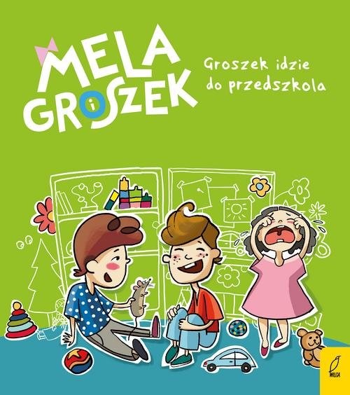 okładka Mela i Groszek Groszek idzie do przedszkola książka | Ewa Skibińska