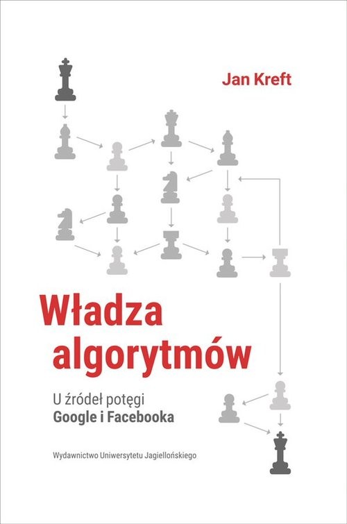 okładka Władza algorytmów  U źródeł potęgi Google i Facebook książka | Jan Kreft