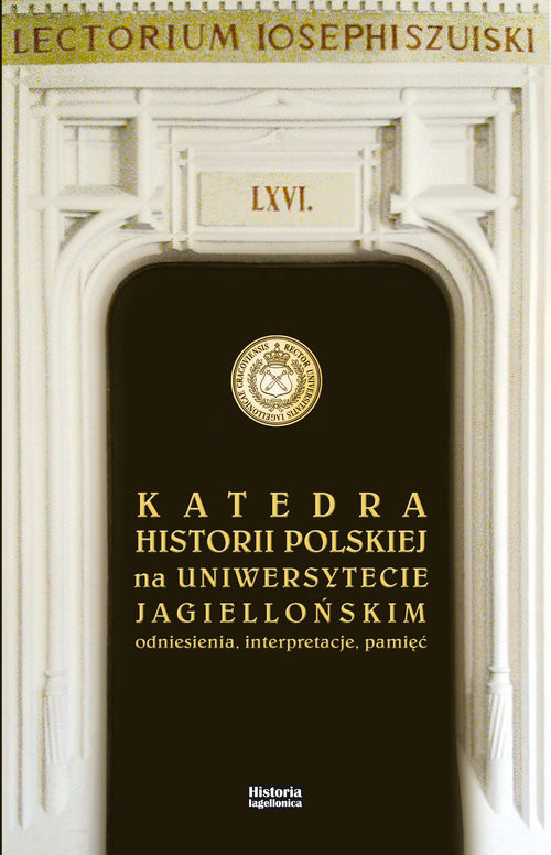 okładka Katedra Historii Polskiej na Uniwersytecie Jagiellońskim książka | K. Daszyk, T. Kargol