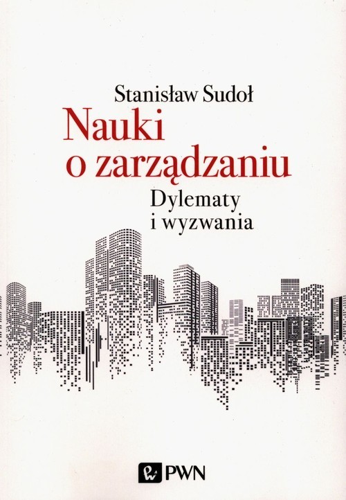 okładka Nauki o zarządzaniu Dylematy i wyzwania książka | Stanisław Sudoł