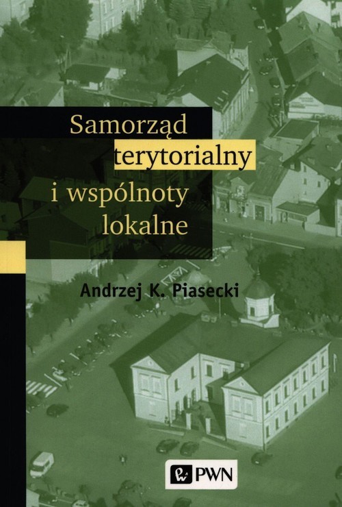 okładka Samorząd terytorialny i wspólnoty lokalne książka | Andrzej Piasecki