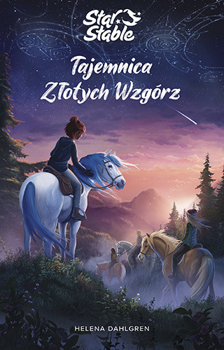 okładka Star Stable. Tajemnica Złotych Wzgórz książka | Helena Dahlgren