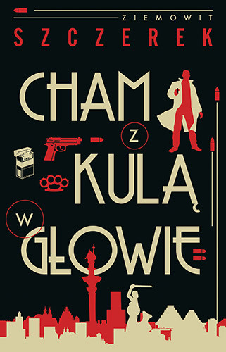 okładka Cham z kulą w głowie książka | Ziemowit Szczerek