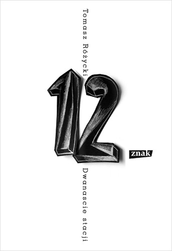 okładka Dwanaście stacji książka | Tomasz Różycki