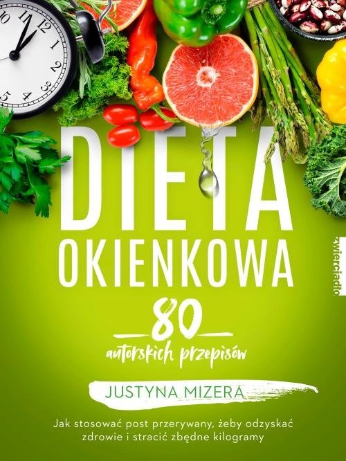 okładka Dieta okienkowa 90 autorskich przepisów książka | Justyna Mizera