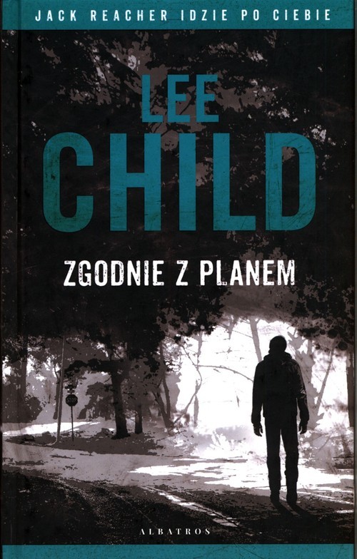 okładka Zgodnie z planem Jack Reacher idzie po ciebie książka | Lee Child