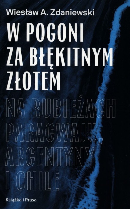 okładka W pogoni za błękitnym złotem książka | Wiesław A. Zdaniewski