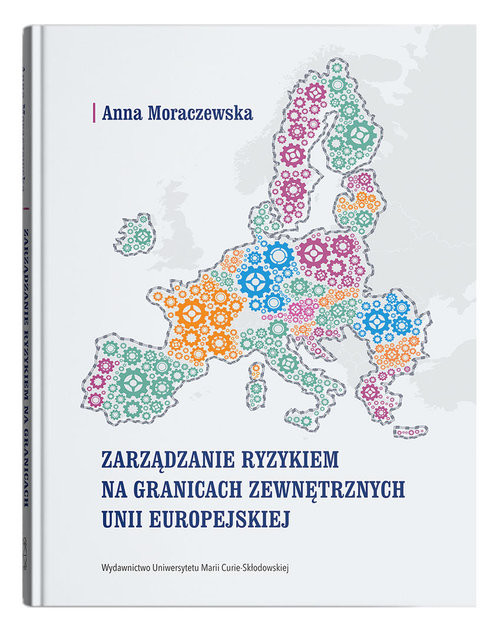 okładka Zarządzanie ryzykiem na granicach zewnętrznych Unii Europejskiej książka | Anna Moraczewska