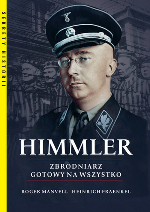 okładka Himmler Zbrodniarz gotowy na wszystko książka | Heinrich Fraenkel, Roger Manvell