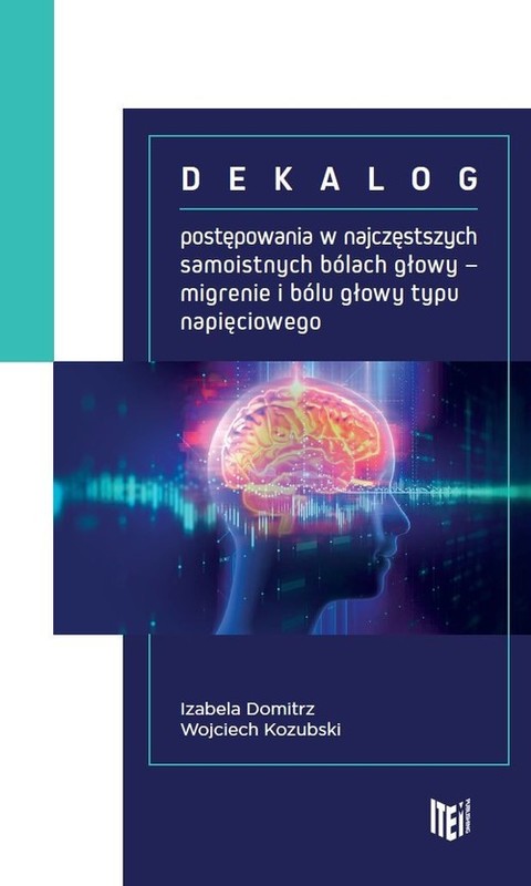 okładka Dekalog postępowania w najczęstszych samoistnych bólach głowy książka | Izabela Domitrz, Wojciech Kozubski