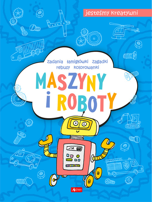 okładka Maszyny i roboty. Jesteśmy kreatywni. Część 3 książka | Maciej Maćkowiak