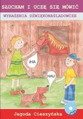 okładka Słucham i uczę się mówić. Wyrażenia dźwiękonaślad. książka | Jagoda Cieszyńska