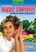 okładka Bądź zdrów naturalne metody samoloczenia książka | Nowotczyński Daniel