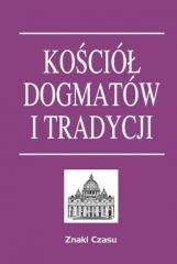 okładka Kościół dogmatów i tradycji TW książka | Praca Zbiorowa