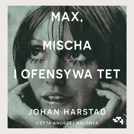 okładka Max, Mischa i ofensywa Tet audiobook | MP3 | Johan Harstad