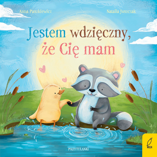 okładka Jestem wdzięczny, że Cię mam. Przytulanki książka | Anna Paszkiewicz