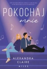 okładka Pokochaj mnie książka | Alexandra Claire