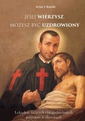 okładka Jeśli wierzysz, możesz być uzdrowiony książka | ARTUR KATOLO
