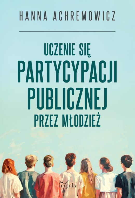okładka Uczenie się partycypacji publicznej przez młodzież książka | Hanna Achremowicz