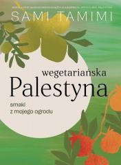 okładka Wegetariańska Palestyna. Smaki z mojego ogrodu książka | Tamimi Sami