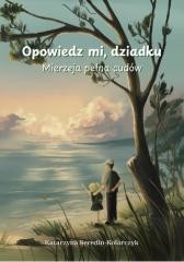 okładka Opowiedz mi o dziadku. Mierzeja pełna cudów książka | Katarzyna Seredin-Kolarczyk
