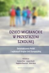 okładka Dzieci migranckie w przestrzeni szkolnej książka | Praca Zbiorowa