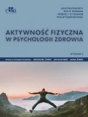 okładka Aktywność fizyczna w psychologii zdrowia książka | Buckworth J., Dishman R.K., O'Connor J.D.