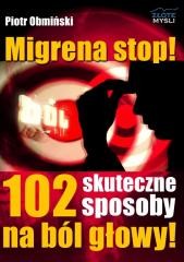 okładka Migrena stop! 102 skuteczne sposoby na ból głowy książka | Piotr Obmiński