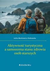 okładka Aktywność turystyczna a samoocena stanu zdrowia.. książka | Julita Markiewicz-Patkowska