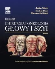 okładka Chirurgia i onkologia głowy i szyi T.2 książka | Patel A., B. Singh, Shah A.M.