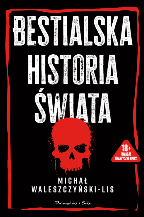 okładka Bestialska historia świata książka | Michał Waleszczyński-Lis