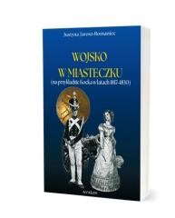 okładka Wojsko w miasteczku (na przykładzie Kocka... książka | Justyna Jarosz-Romaniec