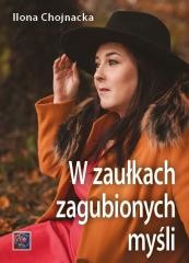 okładka W zaułkach zagubionych myśli książka | Ilona Chojnacka