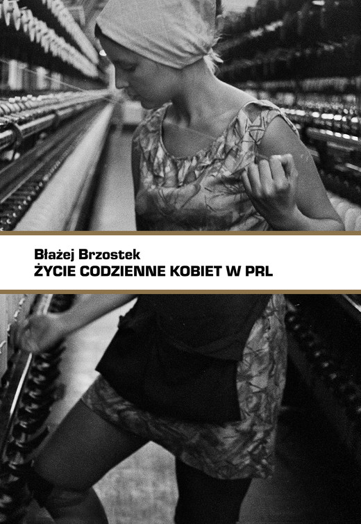 okładka Życie codzienne kobiet w PRL ebook | epub, mobi | Błażej Brzostek