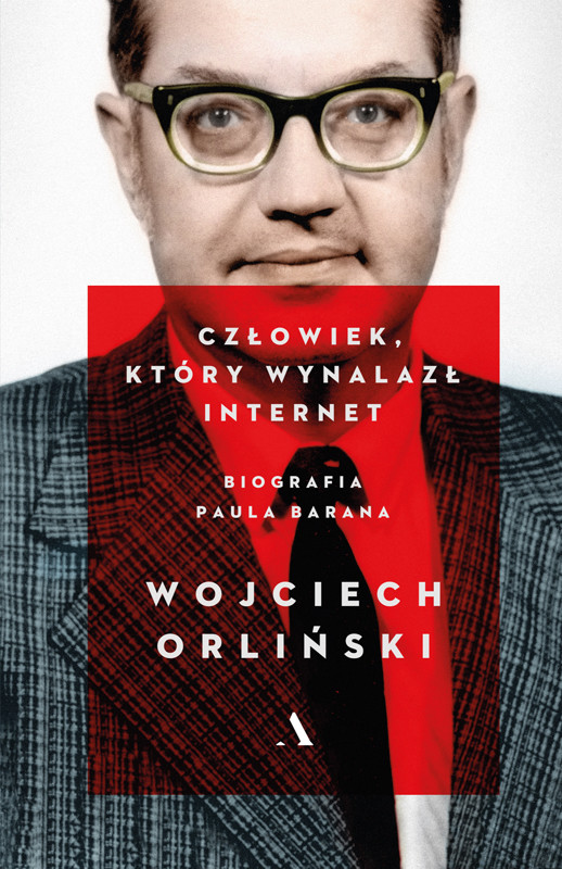 okładka Człowiek, który wynalazł internet ebook | epub, mobi | Wojciech Orliński
