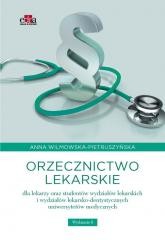 okładka Orzecznictwo lekarskie dla lekarzy oraz studentów książka | Wilmowska-Pietruszyńska Anna
