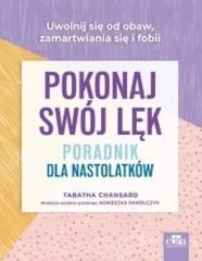 okładka Pokonaj swój lęk. Poradnik dla nastolatków książka | T. Chansard