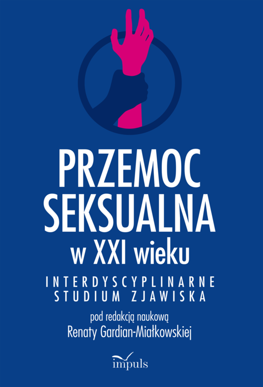 okładka Przemoc seksualna w XXI wieku Interdyscyplinarne studium zjawiska książka