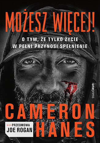okładka Możesz więcej! O tym, że tylko życie w pełni przynosi spełnienie książka | Cameron Hanes, Joe Rogan