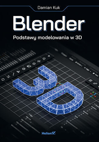 okładka Blender. Podstawy modelowania w 3D książka | Damian Kuk