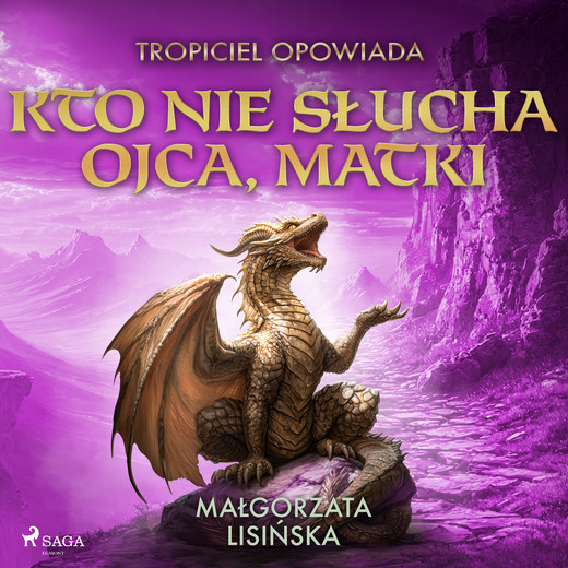 okładka Tropiciel opowiada: Kto nie słucha ojca, matki audiobook | MP3 | Małgorzata Lisińska