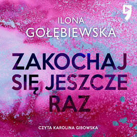 okładka Zakochaj się jeszcze raz audiobook | MP3 | Ilona Gołębiewska
