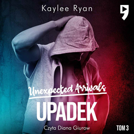 okładka Unexpected Arrivals. Upadek Tom III audiobook | MP3 | Kaylee Ryan