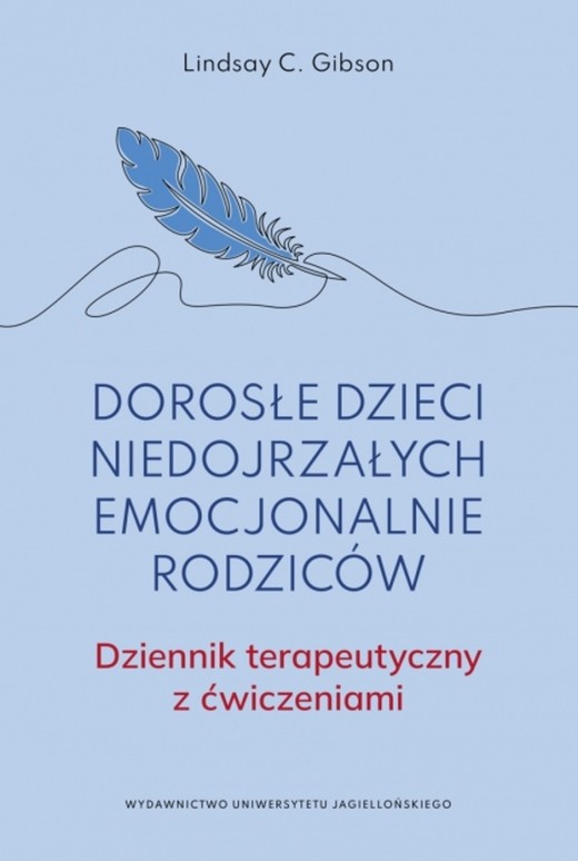 okładka Dorosłe dzieci niedojrzałych emocjonalnie rodziców.. Dziennik terapeutyczny z ćwiczeniami książka | Gibson LindsayC.