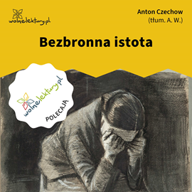 okładka Bezbronna istota audiobook | MP3 | Anton Czechow