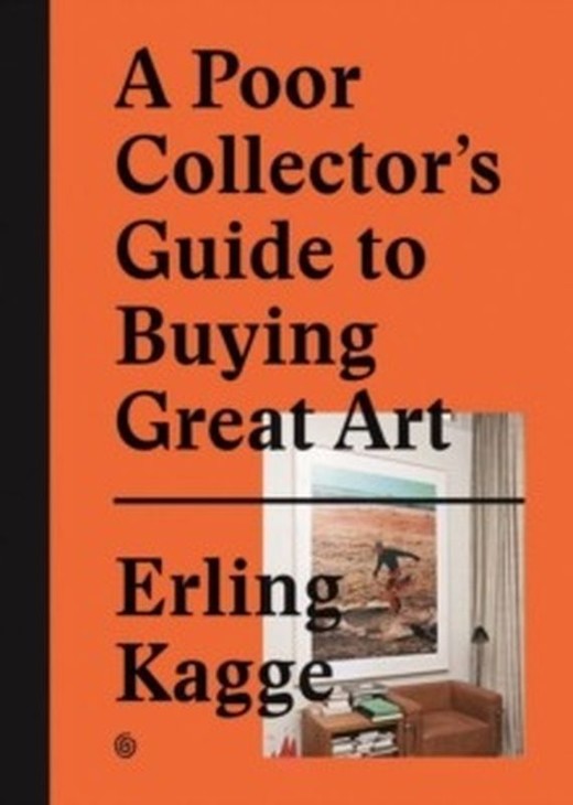 okładka A poor collector's guide to buying great art książka | Erling Kagge