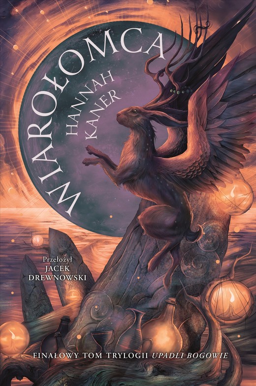 okładka Wiarołomca. Upadli bogowie. Tom 3 książka | Hannah Kaner