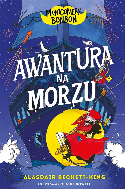 okładka Awantura na morzu. Montgomery Bonbon. Tom 4 książka | Alasdair Beckett-King