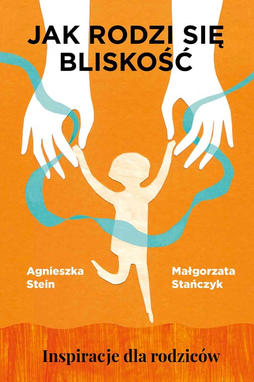 okładka Jak rodzi się bliskość. ebook | pdf | Małgorzata Stańczyk, Agnieszka Stein