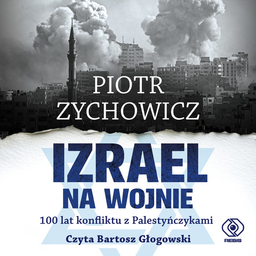 okładka Izrael na wojnie. 100 lat konfliktu z Palestyńczykami audiobook | MP3 | Piotr Zychowicz
